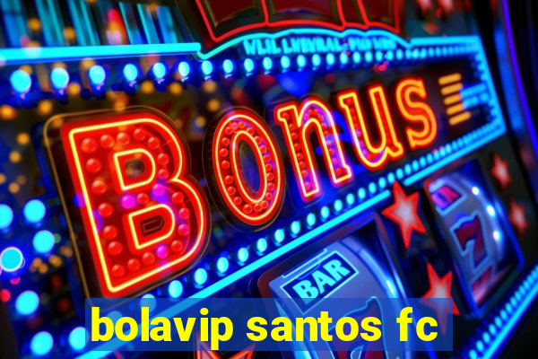 bolavip santos fc